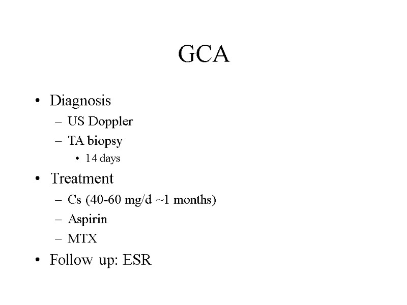 GCA Diagnosis US Doppler TA biopsy 14 days Treatment Cs (40-60 mg/d ~1 months)